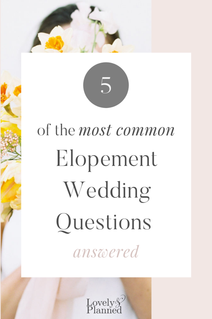 What is an elopement wedding? Is it the right thing for us? How much does it cost to elope? In this blog post I cover all these questions and more so you know everything about eloping before you make your big decision! #lovelyandplanned #elopementtips #eloping #destinationelopements