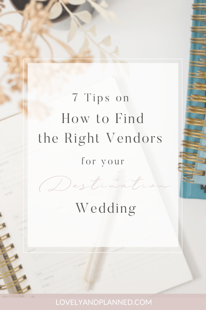 Finding the right wedding vendors for a destination wedding can be a challenge. But with these 7 tips, it just got a lot easier. #lovelyandplanned #destinationwedding