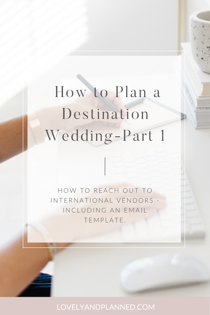 How to reach out to international wedding vendors when you plan an elopement or intimate destination wedding from afar. Including an email template. 
#lovelyandplanned
